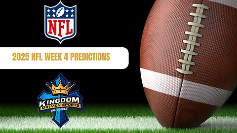 Kingdom Driven Sports - 2025 NFL Week 4 Predictions