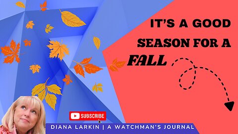 Prophecy: It's A Good Season for a FALL