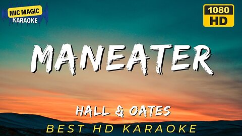 MANEATER - HALL & OATES (HD KARAOKE VERSION)