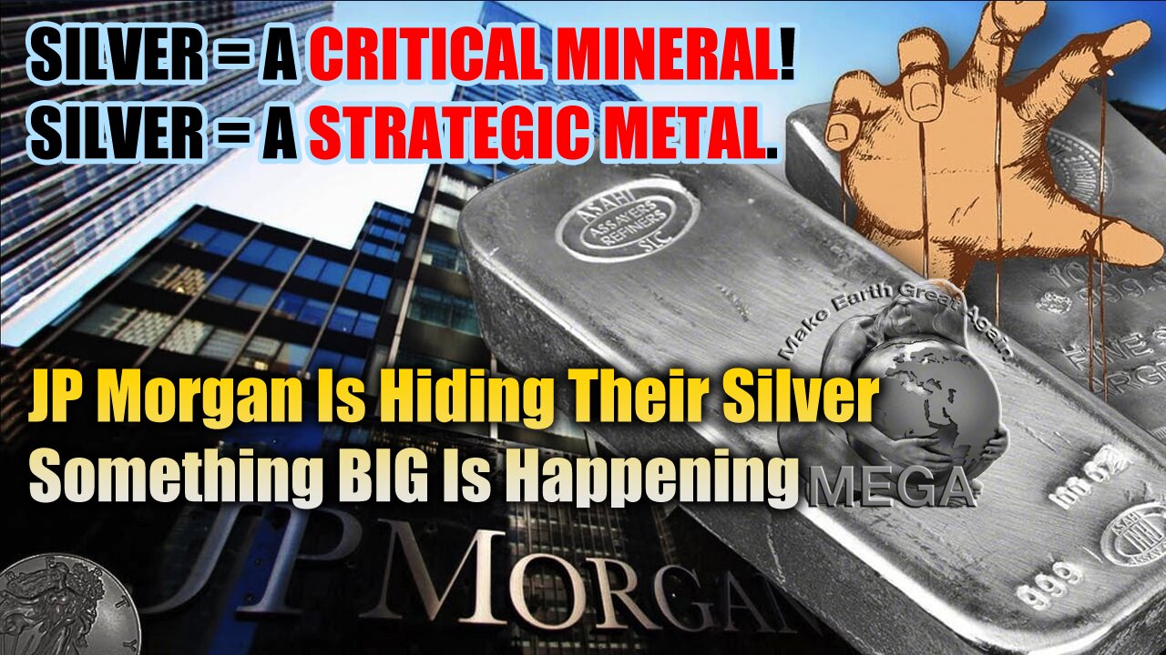 SILVER = A CRITICAL MINERAL! + SILVER = A STRATEGIC METAL | JP Morgan Is Hiding Their Silver – Something BIG Is Happening