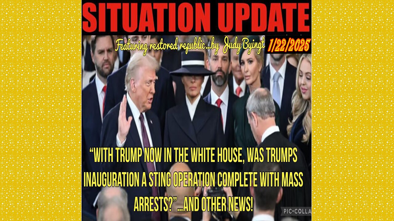 SITUATION UPDATE 1/22/25 - Was Trump Inauguration A Sting Operation Complete With Mass Arrests?