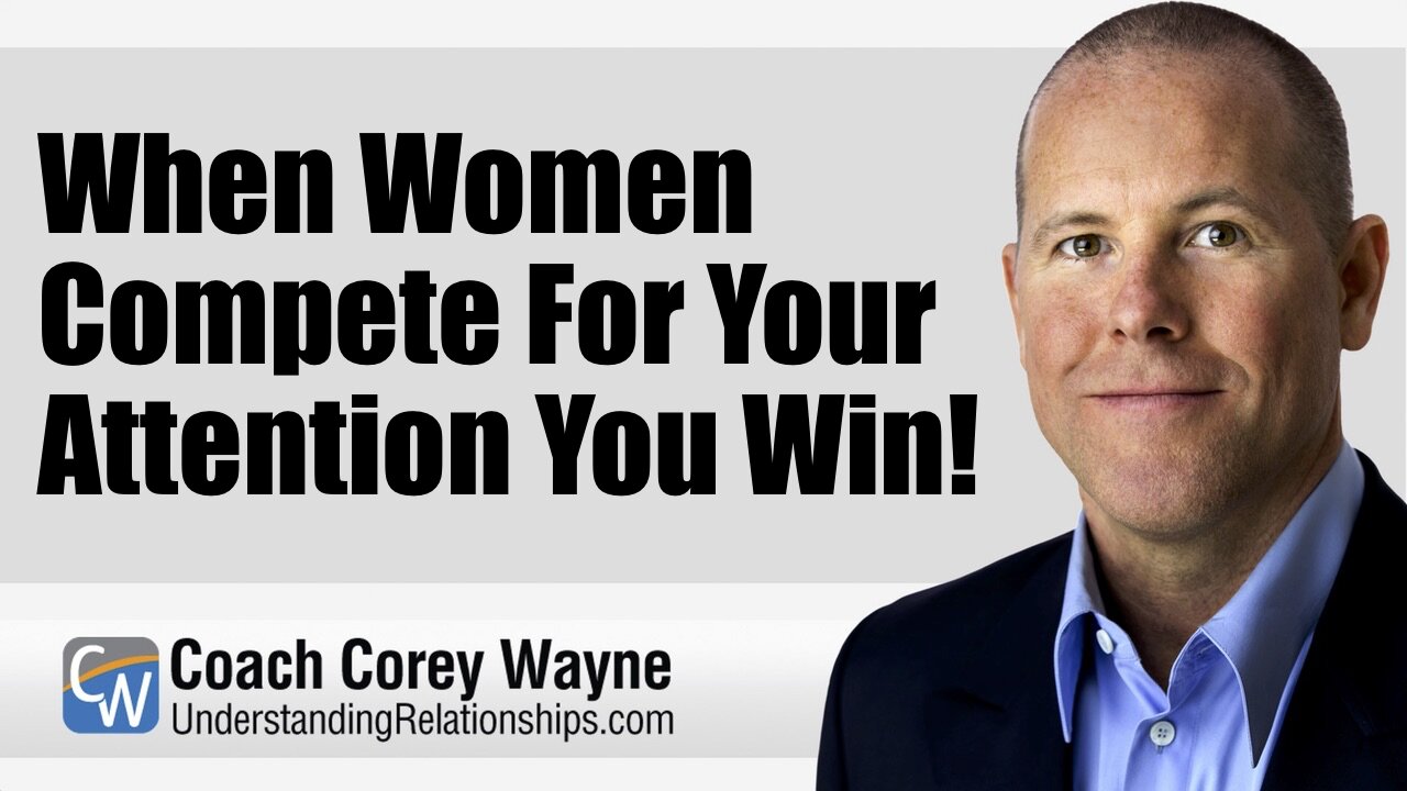 When Women Compete For Your Attention You Win!