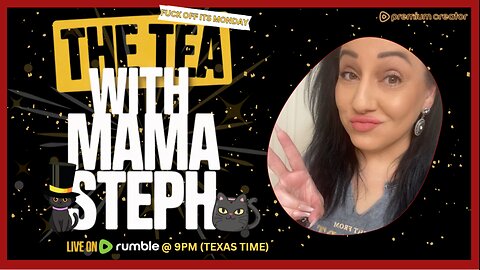 The Tea With Mama Steph (Episode 68) Fuck off its Monday