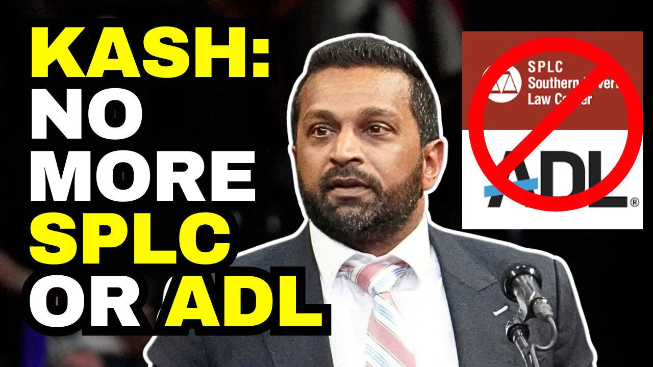 Kash Patel FBI Cuts Ties With WOKE SPLC And ADL