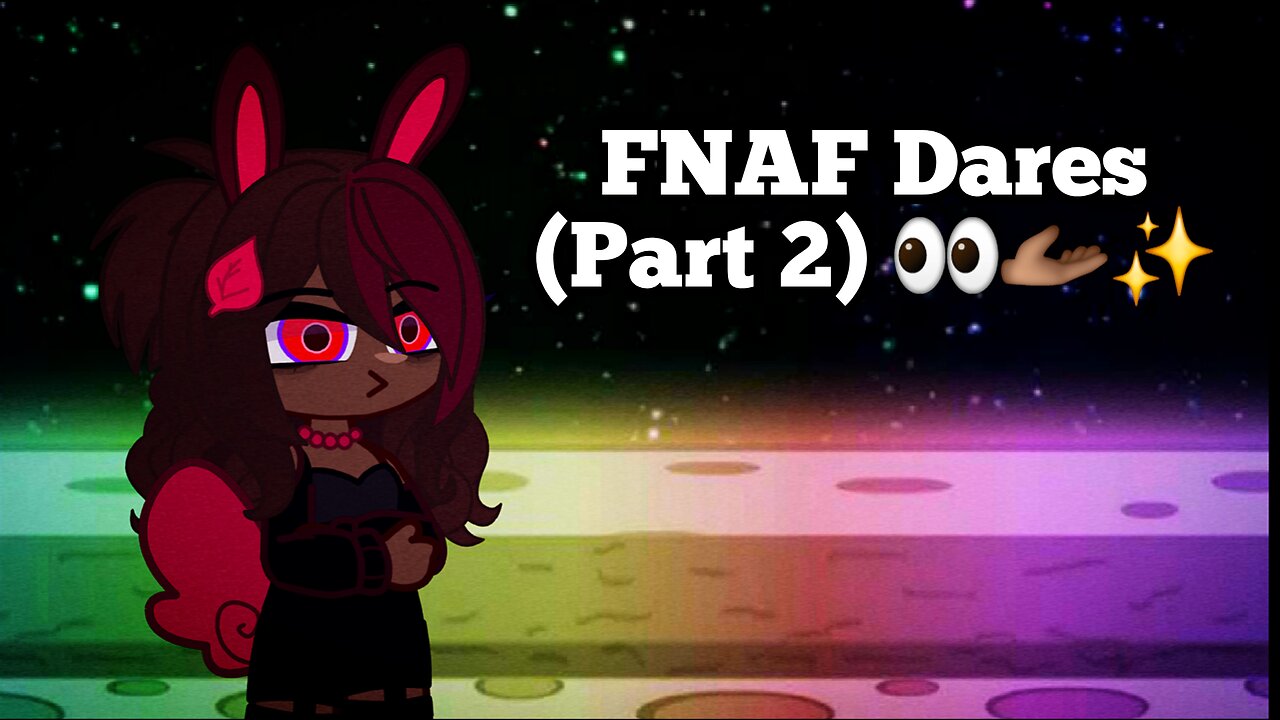 FNAF Dares! (Part 2) 👀🫴🏾✨️