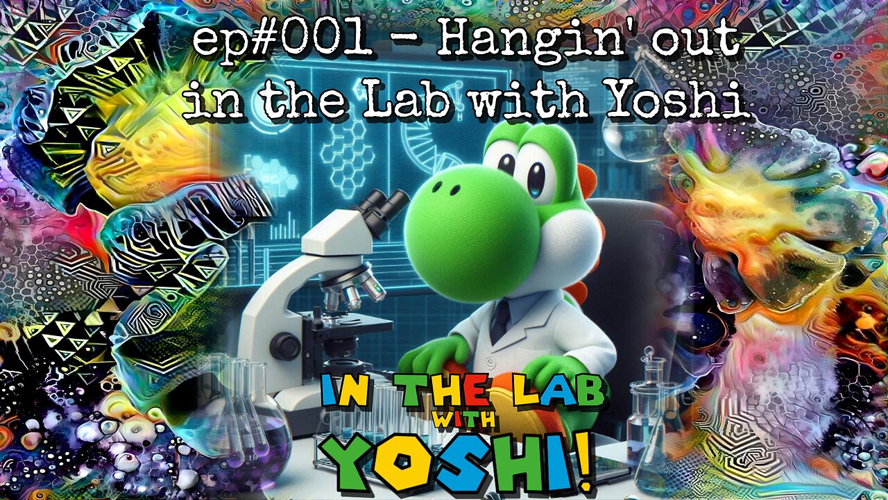 In the Lab w Yoshi - #001 Hangin' out in the lab with Yoshi + commentary