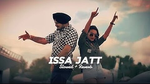 Sidhu moose wala || ISSA_JAAT___SLOWED___REVERB___-_SIDHU____SONG____MOOSEWALA_ 2024