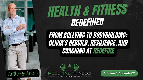 From Bullying to Bodybuilding: Olivia’s Rebuild, Resilience, and Coaching at Redefine