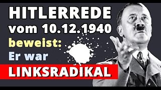 HITLER war linksradikal | Belegt durch seine Rede am 10.12.1940