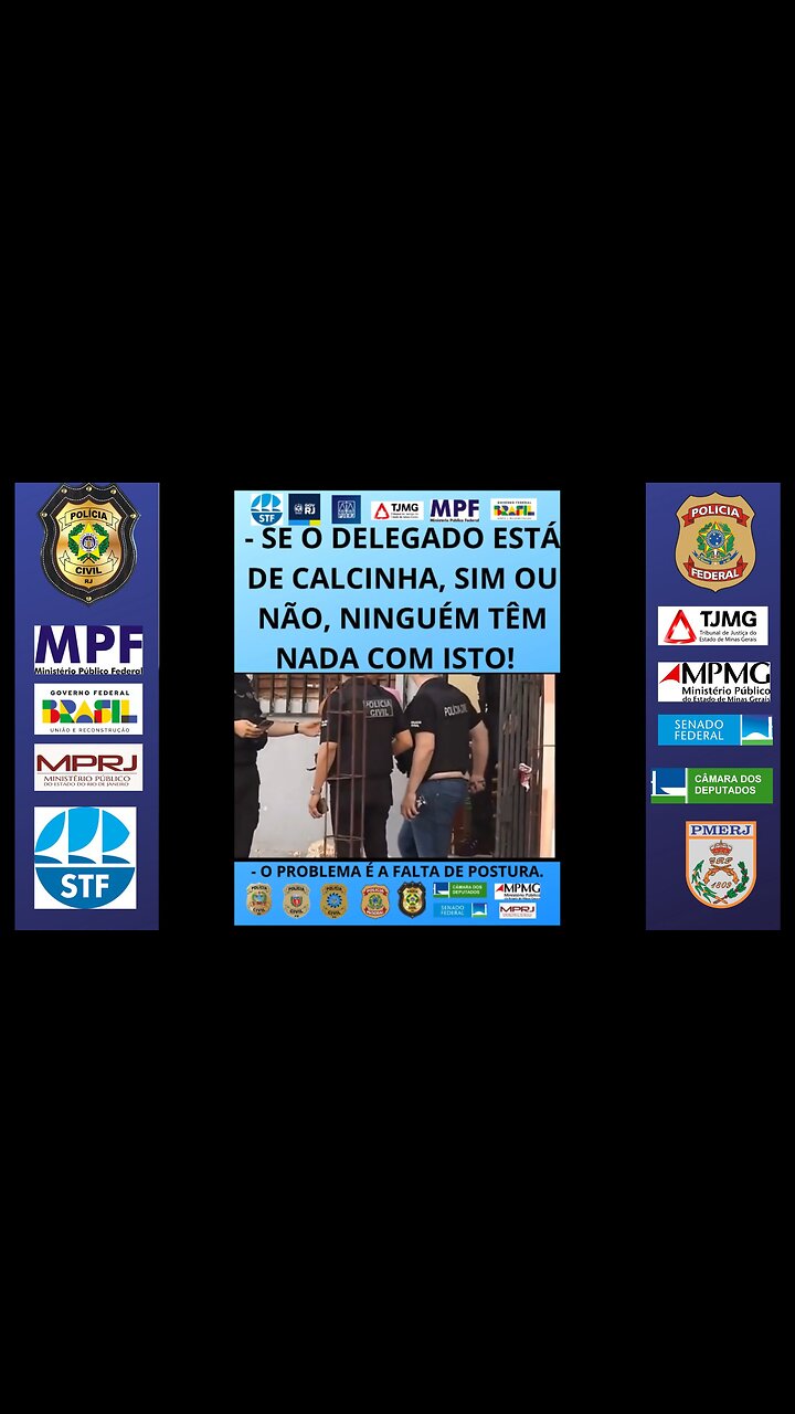 SE O DELEGADO ESTÁ DE CALCINHA, SIM OU NÃO, NINGUÉM TÊM NADA COM ISTO!