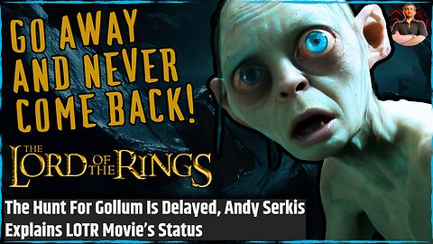 The Hunt for Gollum Film Delay is the Best Thing for Lord of the Rings