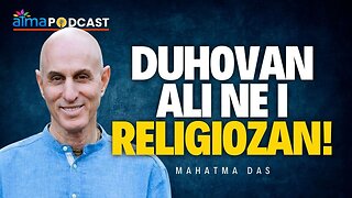 DUHOVAN — ALI NE I RELIGIOZAN! ¦ MAHATMA DAS ¦ Atma Podcast