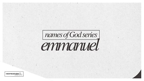 Names of God Series: Emmanuel // December 21, 2025