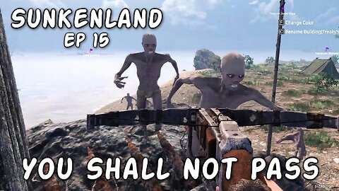 You Shall Not Pass / Sunkenland Ep 15