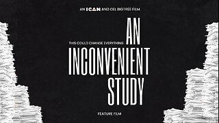 An Inconvenient Study (Documentary)