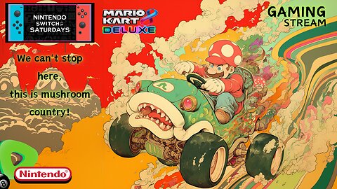 Mario Kart 8 Deluxe with Da Boyz - Switch It Up Saturdays 4pm PST / 7pm EST