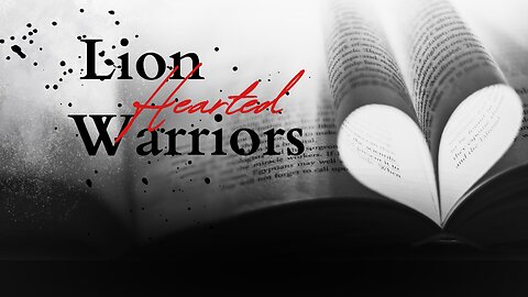 Lion Hearted Warriors: Ep 16