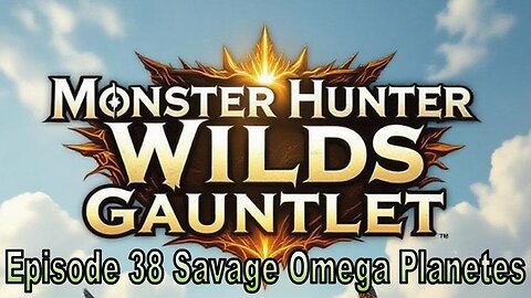 Blades and Beasts | Episode 38 | Savage Omega Planetes