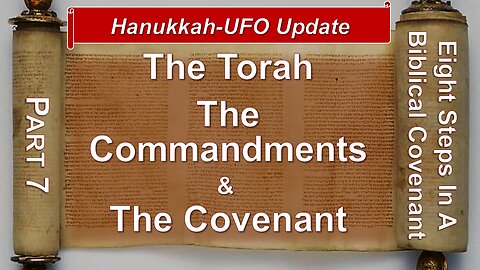12/13/25 The Torah, The Commandments, The Covenant - Part 7