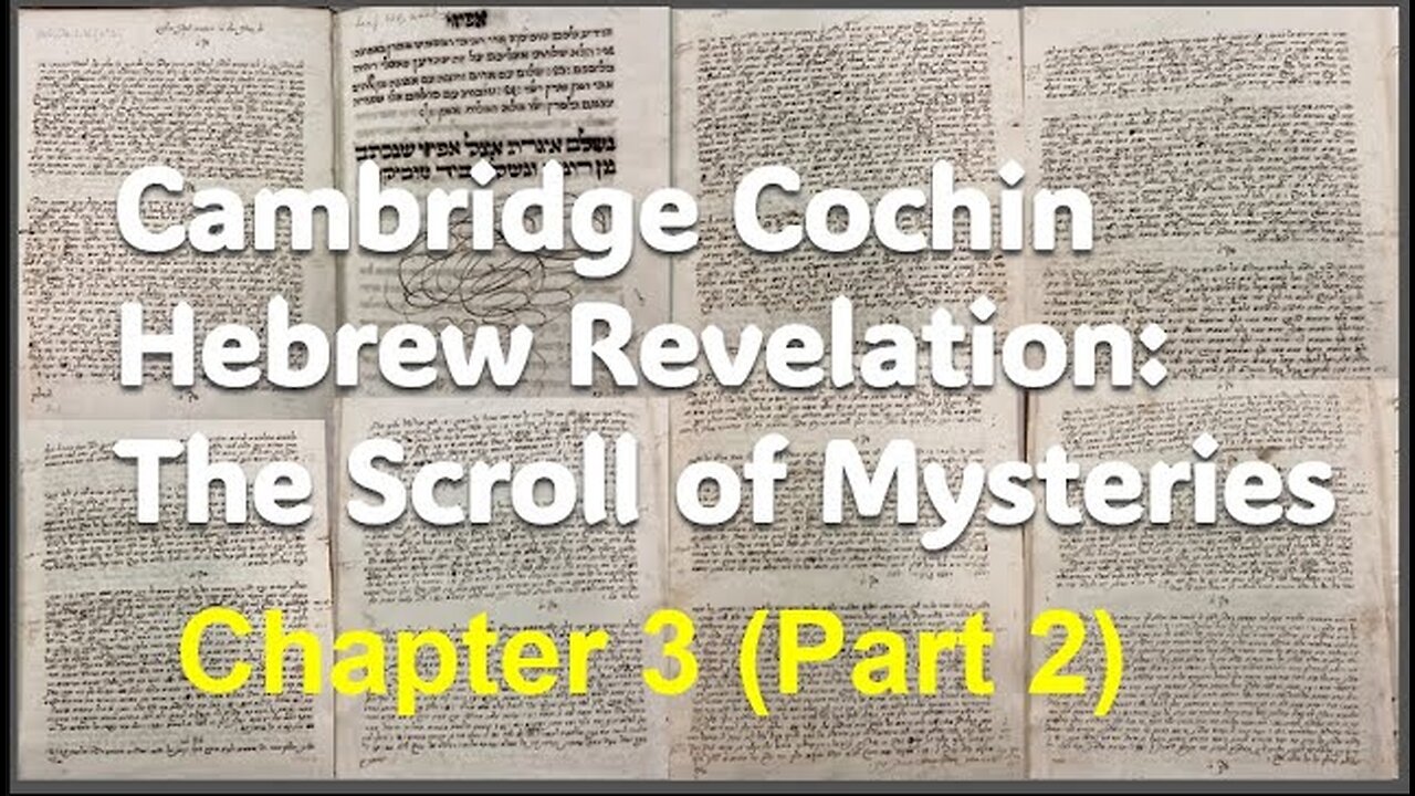 Cochin Hebrew Revelation: The Scroll of Mysteries Chapter 3 (Part 2)