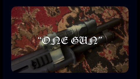 “ONE GUN” -Intro-