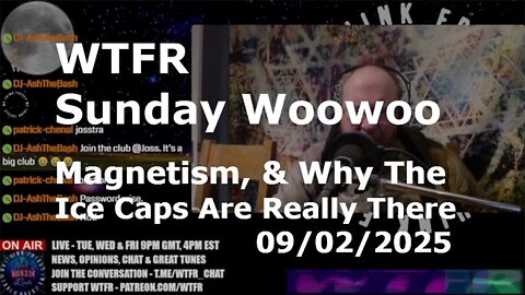 WTFR Sunday Woowoo - Magnetism, & Why The Ice Caps Are Really There