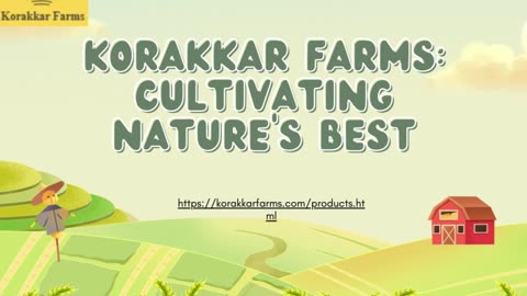 Korakkar Farms: Cultivating Nature’s Best