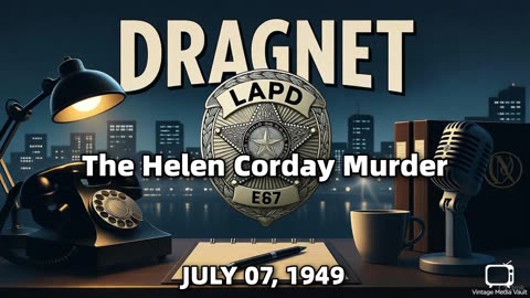Dragnet - The Helen Corday Murder - July 07, 1949 - Classic Police Radio Drama