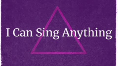 I Can Sing Anything