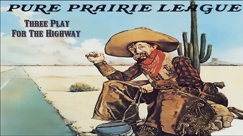 Pure Prairie League - Three Play For The Highway (A SIGOPS Compilation)