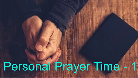 Personal Prayer Time - 1
