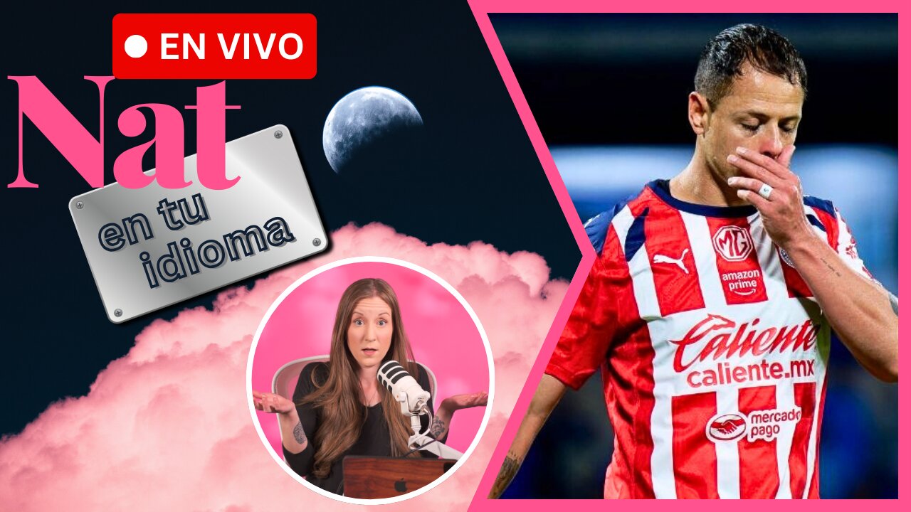 Javier 'Chicharito' Hernández: "OOPS"; AMLO Regresa Con 'Grandeza' | Nat En Tu Idioma EN VIVO