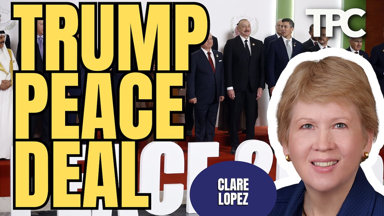 Trump Peace Deal | Clare Lopez (TPC #1,862)