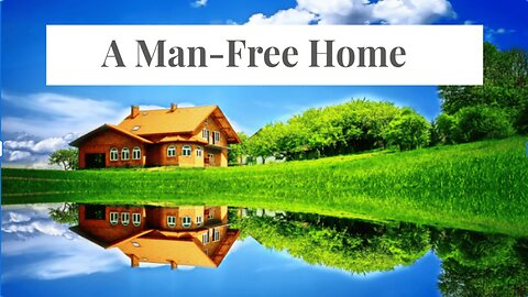 A Man Free Home