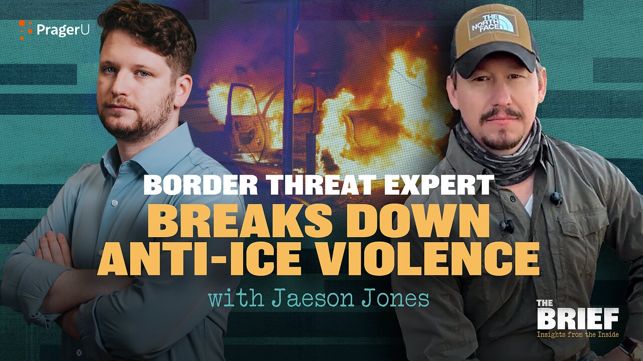 Border Threat Expert Jaeson Jones Breaks Down Anti-ICE Violence | The Brief | PragerU
