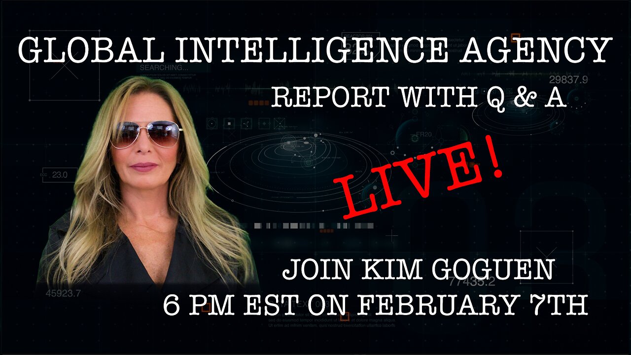 07-FEB-25 LIVE GLOBAL INTELLIGENCE AGENCY REPORT