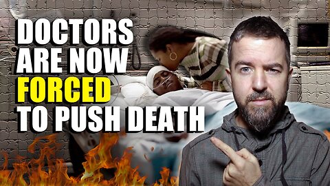 Canada's Deadly MAID MANDATE: Doctors FORCED To Push Death On The Desperate!!