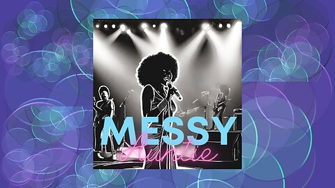 The Messy Auntie - Ep #1 - Part One - This Legendary Songstress Don't Take No Sh*t