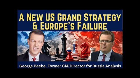 George Beebe: A New U.S. Grand Strategy & Europe s Strategic Failure