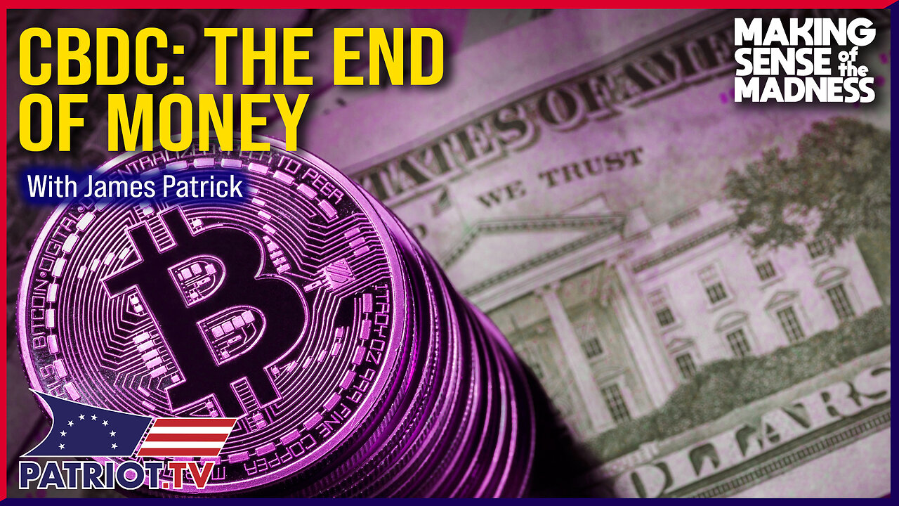 The End Of Money? CBDC Explained And Exposed