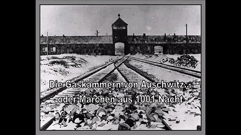 Die Gaskammern von Auschwitz oder Märchen aus 1001 Nacht