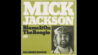 Mick Jackson --- Blame It On The Boogie