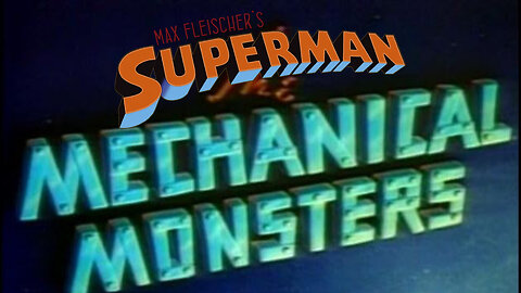 The Mechanical Monsters| Superman (1941)