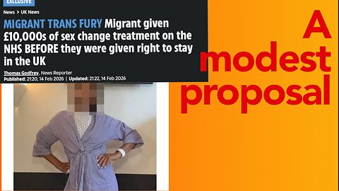 A Modest Proposal for Illegal Migrant Sex Change Treatment