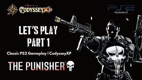 The Punisher (PS2) | Marvel’s Darkest Anti-Hero | Let’s Play Ep. 1 | CodysseyXP (formerly CodyXP)