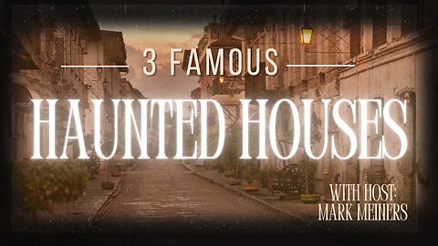 3 Famous Haunted Houses