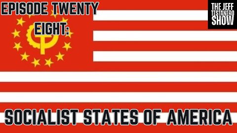 Ep 28: The Socialist States of America
