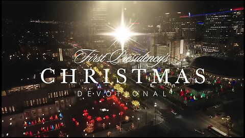 🎄 First Presidency_s Christmas Devotional 2025! 📖