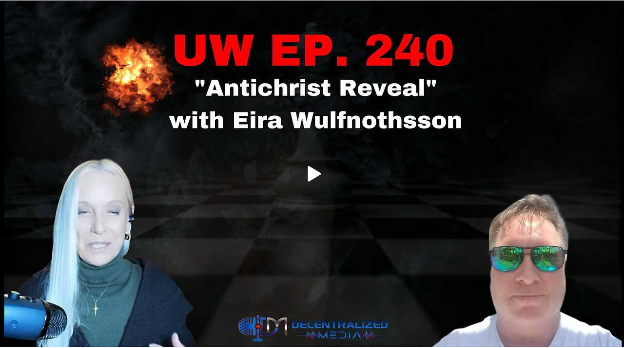 "Antichrist Reveal" with Eira Wulfnothsson | Unrestricted Warfare Ep. 240