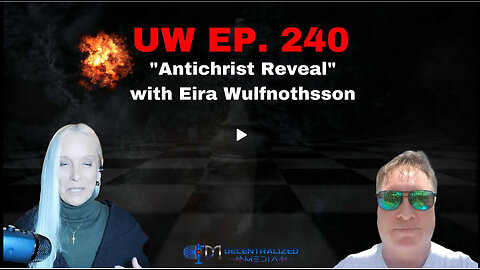 "Antichrist Reveal" with Eira Wulfnothsson | Unrestricted Warfare Ep. 240